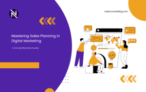 Mastering Sales Planning in Digital Marketing: A Comprehensive Guid